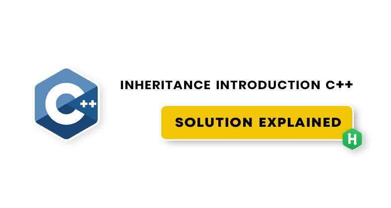 Inheritance Introduction c++ hackerrank solution