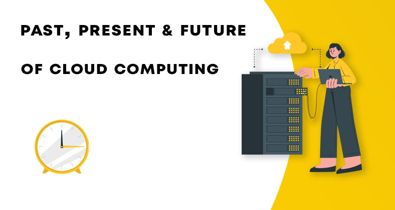 The Past, Present, and Future of Cloud Computing