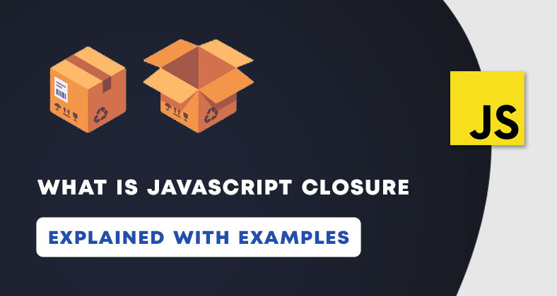JavaScript Closure Explained
